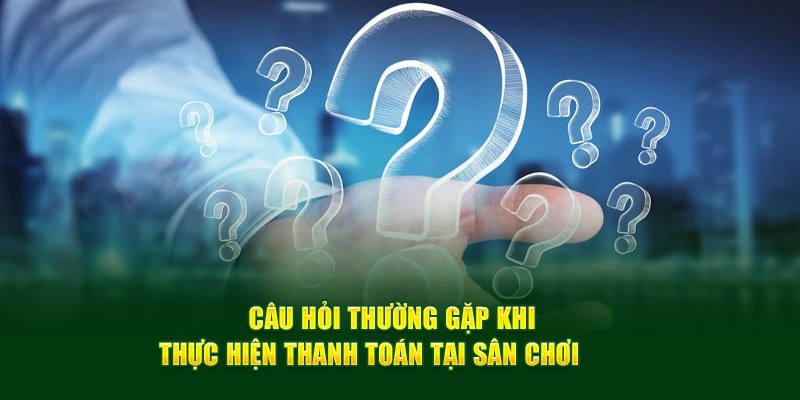 Câu hỏi thường gặp I9bet về vấn đề thanh toán