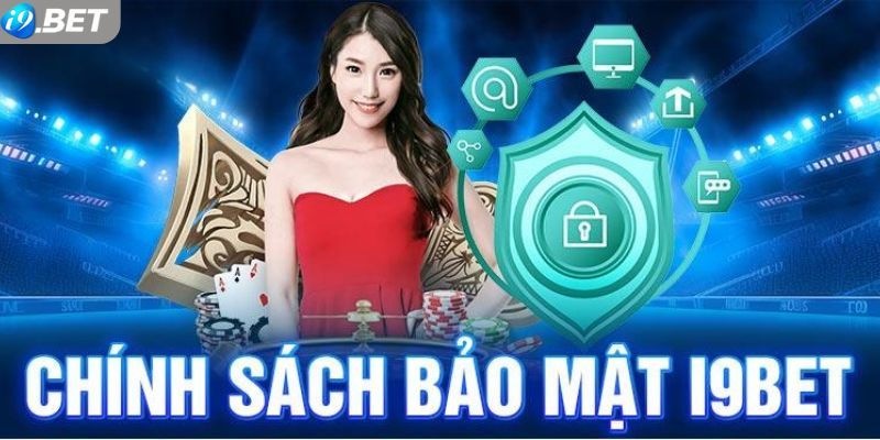 Quy định bảo mật i9bet có thật sự quan trọng hay không?