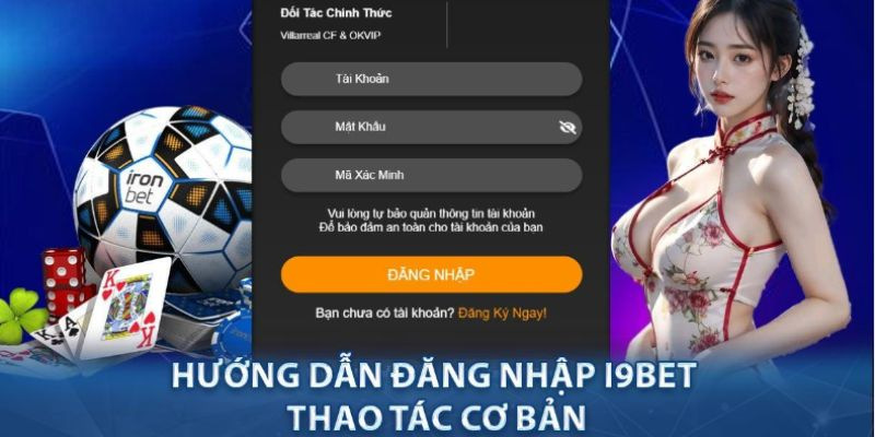 Điền dữ liệu đăng nhập I9bet chính xác