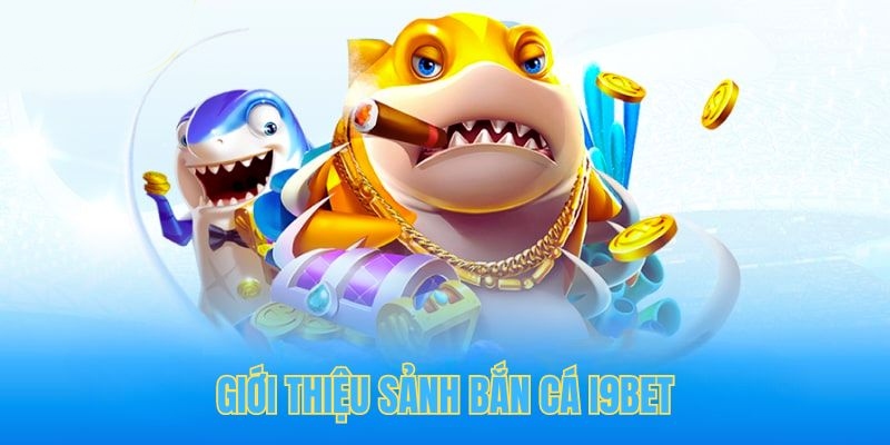 Trải nghiệm hàng loạt tựa game bắn cá cực đỉnh tại i9bet