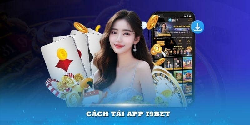 Cách tải app i9bet cho Android 