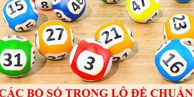 Các bộ số trong lô đề chuẩn